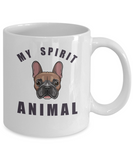 Inspirational Pet Lover - My Spirit Animal French Bulldog Mug